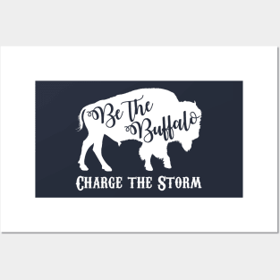 Be the Buffalo - Charge the Storm Posters and Art